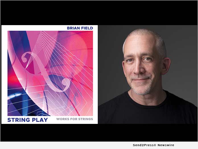 Driving Rhythm and Soaring Lyricism Combine in Brian Field's Fifth Album, STRING PLAY - Vimarsana News