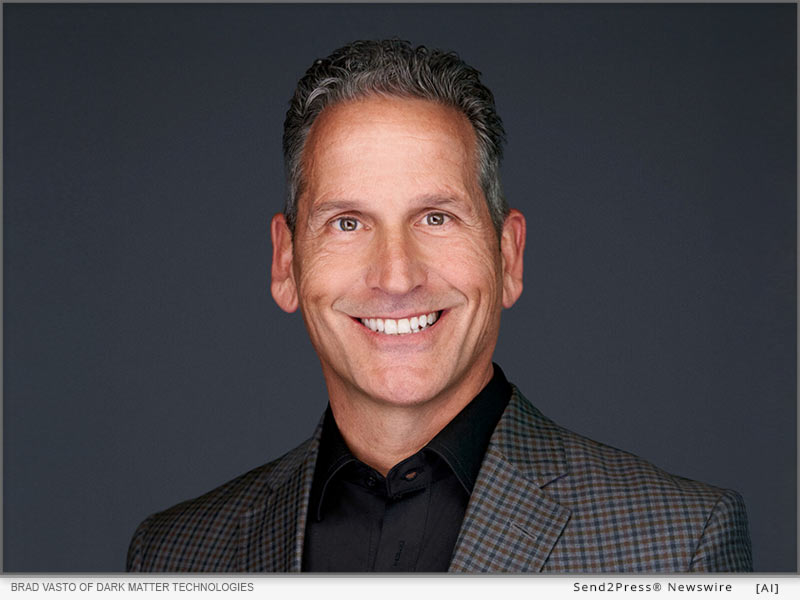 Dark Matter Technologies Taps Brad Vasto as Chief Revenue Officer