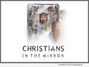 Christians in the Mirror